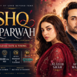 Ishq Beparwah Drama Cast and Release Date